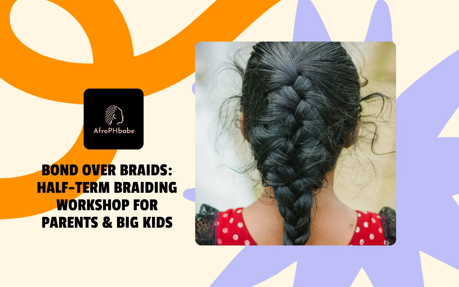 Bond Over Braids: a half-term braiding masterclass for mums and big kids